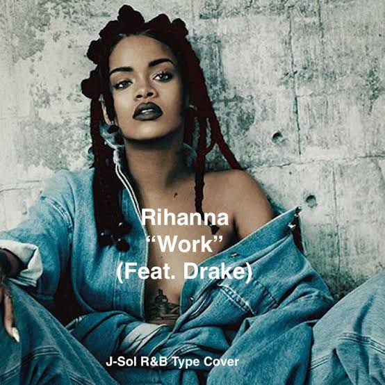 Rihanna - Work Ft. Drake