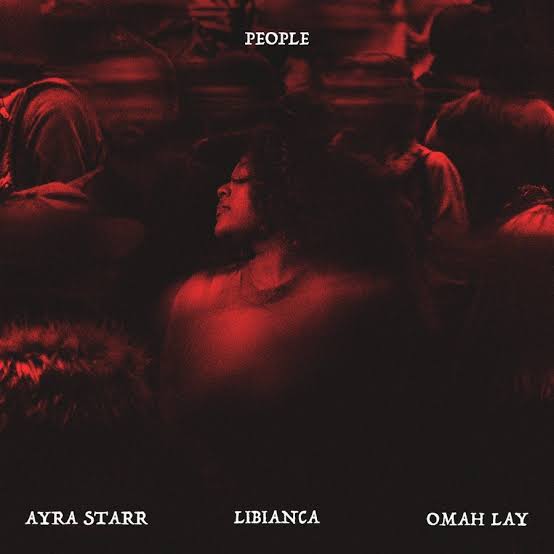 Libianca – People (Remix) ft Omah Lay & Ayra Starr