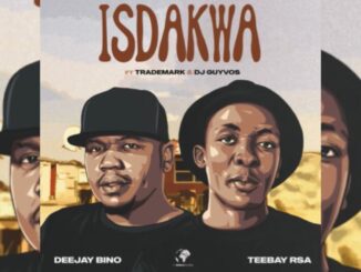 Deejay Bino & Teebay RSA - Isdakwa (feat. Trademark & DJ Guyvos)