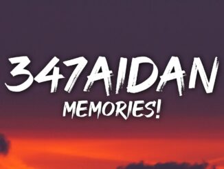 347aidan - MEMORIES! (Lyrics)