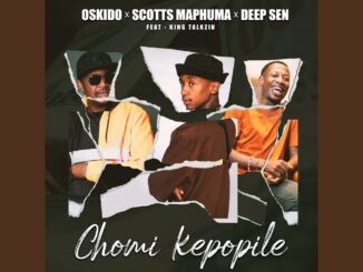 Oskido, Scotts Maphuma & Deep Sen - Chomi Kepopile (Official Audio) feat. King Talkzin