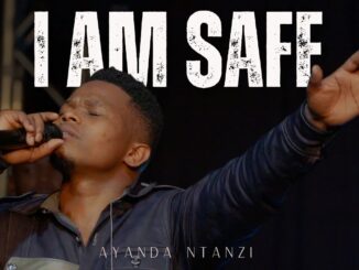 Ayanda Ntanzi - I Am Safe (Official Music Video)