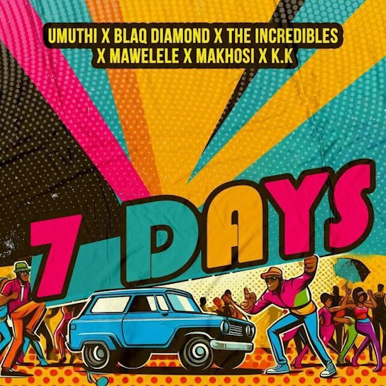 UMUTHI – 7 Days ft. Blaq Diamond, The Incredibles, Mawelele, Makhosi & KK